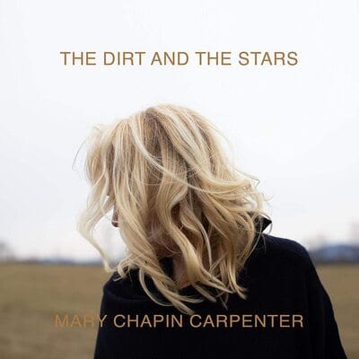 Golden Discs CD The Dirt and the Stars:   - Mary Chapin Carpenter [CD]