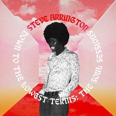 Golden Discs VINYL Down to the Lowest Terms: The Soul Sessions:   - Steve Arrington [VINYL]