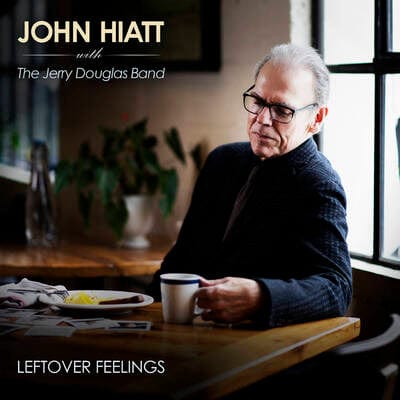 Golden Discs VINYL Leftover Feelings:   - John Hiatt with The Jerry Douglas Band [VINYL]