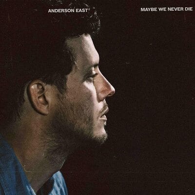 Golden Discs CD Maybe We Never Die:   - Anderson East [CD]