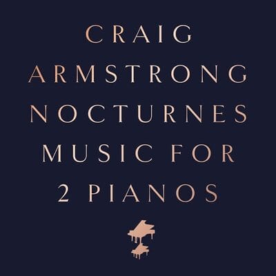 Golden Discs CD Nocturnes: Music for 2 Pianos:   - Craig Armstrong [CD]