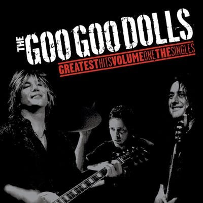 Golden Discs VINYL Greatest Hits: The Singles- Volume 1 - Goo Goo Dolls [VINYL]
