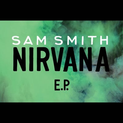 Golden Discs VINYL Nirvana E.P. (RSD 2022):   - Sam Smith [Limited Edition Green Vinyl]
