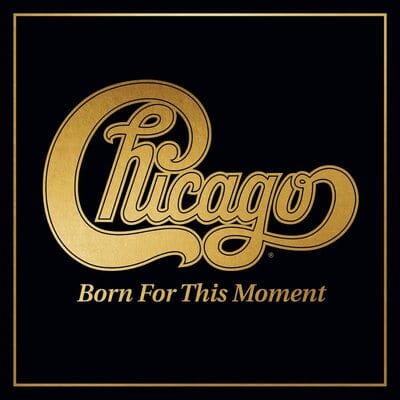 Golden Discs CD Born for This Moment:   - Chicago [CD]