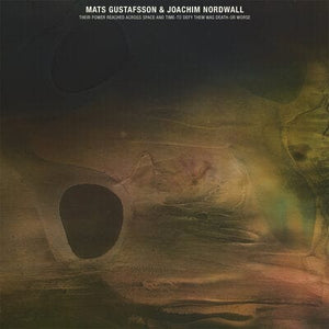 Golden Discs VINYL THEIR POWER REACHED ACROSS SPACE and TIME-TO DEFY THEM WAS DEATH:   - Mats Gustafsson & Joachim Nordwall [VINYL]