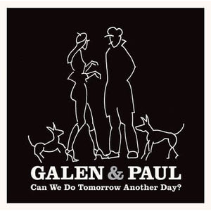 Golden Discs CD Can We Do Tomorrow Another Day?:   - Galen & Paul [CD]