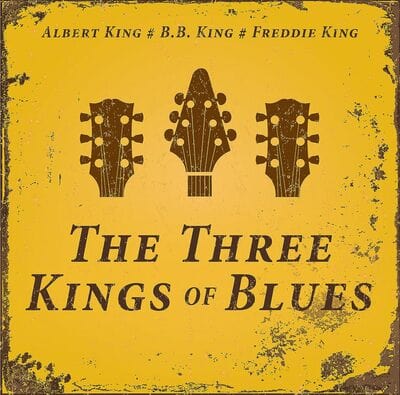 Golden Discs VINYL The Three Kings of Blues - Albert King, BB King & Freddie King [VINYL]