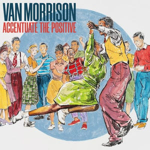 Golden Discs CD Accentuate the Positive - Van Morrison [CD]