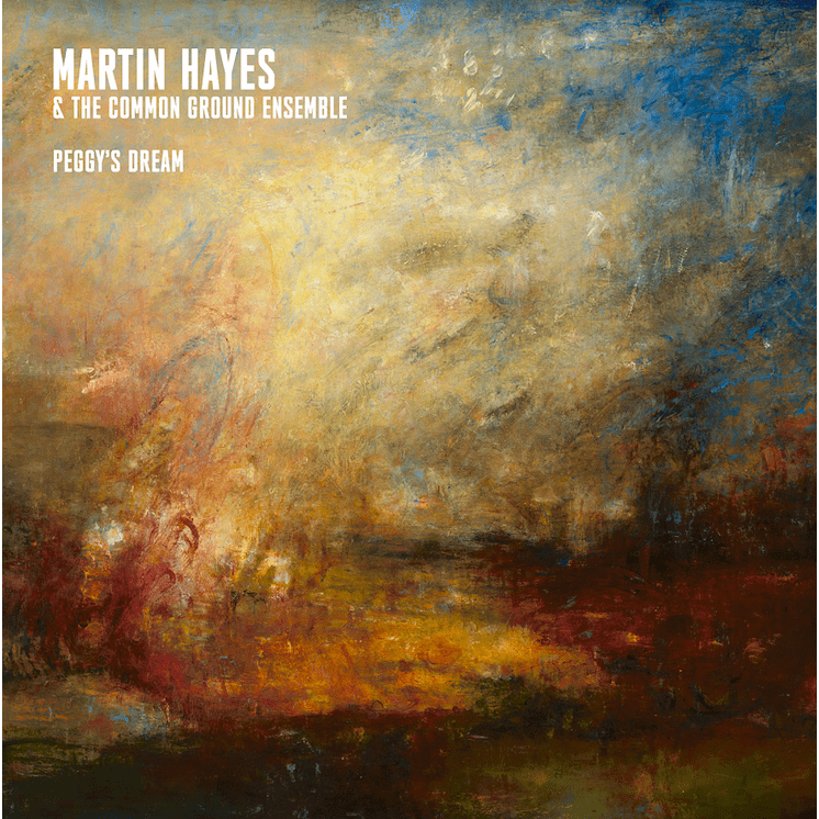 Golden Discs CD Peggy's Dream - Martin Hayes & The Common Ground Ensemble [CD]