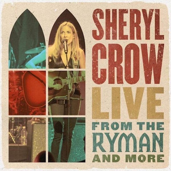 Golden Discs CD Live From The Ryman And More: - Sheryl Crow [CD]