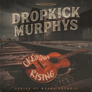 Golden Discs VINYL Okemah Rising - Dropkick Murphys [VINYL]